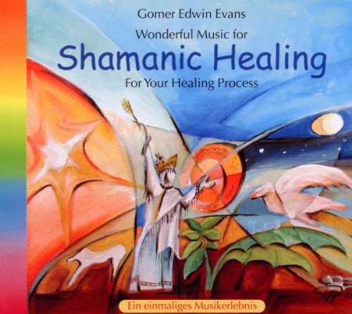 Evans , Gomer Edwin - Shamanic Healing - Wonderful Music For Your Healing Process