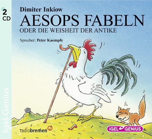 Inkiow , Dimiter - Aesops Fabeln oder Die Weisheit der Antike (gelesen von Peter Kaempfe)