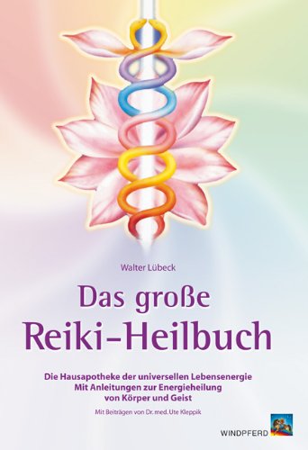 - Das große Reiki-Heilbuch: Die Hausapotheke der universellen Lebensenergie. Mit Anleitungen zur Energieheilung von Körper und Geist