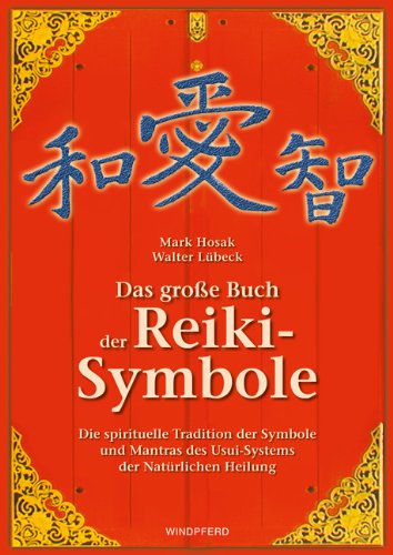 - Das große Buch der Reiki-Symbole: Die spirituelle Tradition der Symbole und Mantras des Usui-Systems der Natürlichen Heilung