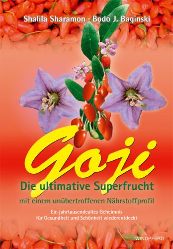 Sharamon, Shalila / Baginski, Bodo J. - Goji - Die ultimative Superfrucht