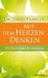 Crittin, Jean-Pierre - Ayurvedische Psychologie (Wege zum Selbst und das Energieprinzip im Ayurveda)