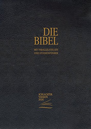  - Die Bibel - Schlachter Version 2000: Standardausgabe (Rindsleder-Umschlag [fester Einband] - Goldschnitt - schwarz)