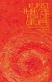  - Kunst als Ressource in der Therapie: Praxisbuch der systemisch-lösungsfokussierten Kunsttherapie
