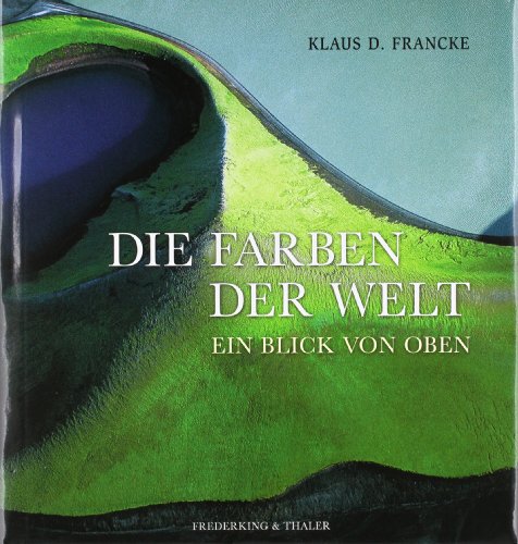  - Die Farben der Welt: Ein Blick von oben
