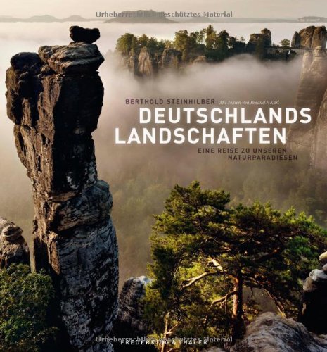 - Deutschlands Landschaften - ein Bildband mit beeindruckenden Natur- und Landschaftsfotografien, von der Lüneburger Heide bis zum Bodensee und vom ... Eine Reise zu unseren Naturparadiesen