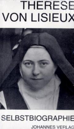 - Therese vom Kinde Jesu: Selbstbiographische Schriften