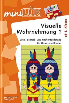  - LÜK mini. Visuelles Wahrnehmungstraining 1: Lese-, Schreib- und Rechenförderung für alle Grundschulkinder