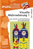  - Visuelle Wahrnehmungsförderung: Materialien: Visuelle Wahrnehmungsförderung 1. Arbeitsheft. Für die Grundschule