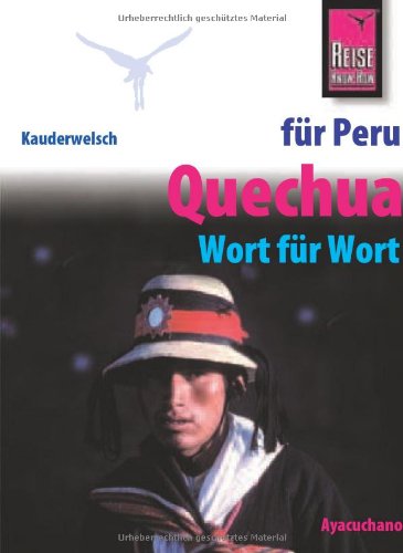  - Kauderwelsch, Quechua für Peru-Reisende: Quechua Wort Fuer Wort