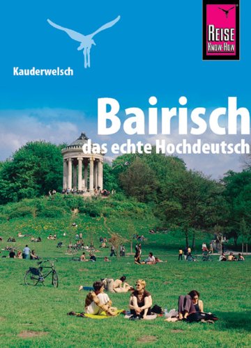 - Kauderwelsch, Bairisch, das echte Hochdeutsch