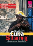  - KulturSchock Cuba (Kuba): Alltagskultur, Tradition, Verhaltensregeln, Religion, Tabus, Mann und Frau, Stadt- und Landleben