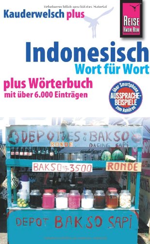 - Reise Know-How Sprachführer Indonesisch - Wort für Wort plus Wörterbuch: Kauderwelsch-Band 1+