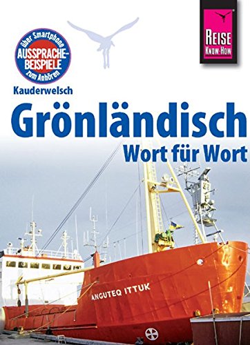  - Reise Know-How Sprachführer Grönländisch - Wort für Wort: Kauderwelsch-Band 204
