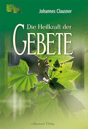  - Die Heilkraft der Gebete