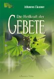  - Heilgebete - Spirituelle Kraft für Körper und Seele