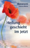 Michel, Katarina / Bonanomi, Renée - Wie Heilung ohne Heiler geschieht: Die heilende Kraft des Bewusstseins