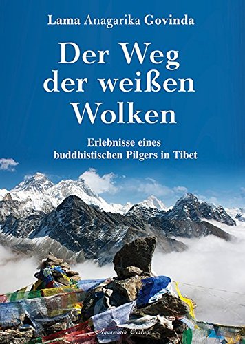- Der Weg der weißen Wolken: Erlebnisse eines buddhistischen Pilgers in Tibet