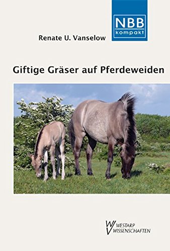 - Giftige Gräser auf Pferdeweiden: Endophyten und Fruktane - Risiken für die Tiergesundheit