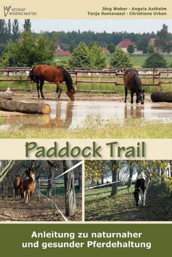 - Paddock Trail: Anleitung zu naturnaher und gesunder Pferdehaltung