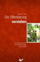  - Die Offenbarung verstehen: Durchblick und Klarheit für das faszinierendste Buch der Bibel