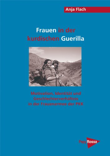  - Frauen in der kurdischen Guerilla: Motivation, Identität und Geschlechterverhältnis