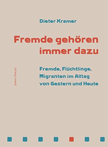 Kramer, Dieter - Fremde gehören immer dazu: Fremde, Flüchtlinge, Migranten im Alltag von Gestern und Heute