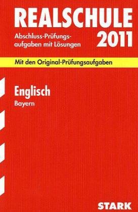 - Abschluss-Prüfungsaufgaben Realschule Bayern. Mit Lösungen: Englisch 2011. Mit den Original-Prüfungsaufgaben. Jahrgänge 2004-2010. ... 2004 - 2010 mit Lösungen