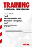  - Kinematik · Dynamik · Energie. Technik / 11. Klasse FOS · 12. Klasse BOS. Training Physik FOS/BOS