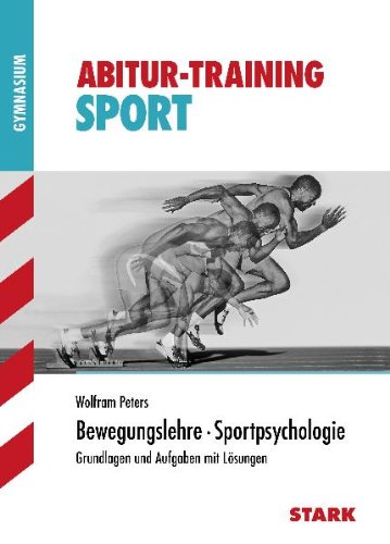  - Bewegungslehre · Sportpsychologie. Grundlagen und Aufgaben mit Lösungen. Abitur-Training Sport