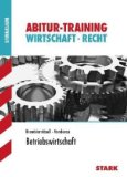  - Abitur-Prüfungsaufgaben Gymnasium Bayern. Mit Lösungen: Wirtschaft / Recht Leistungskurs G9-Abitur 2011. Mit den Original-Prüfungsaufgaben. Jahrgänge ... 2004 - 2010 mit vollständigen Lösungen