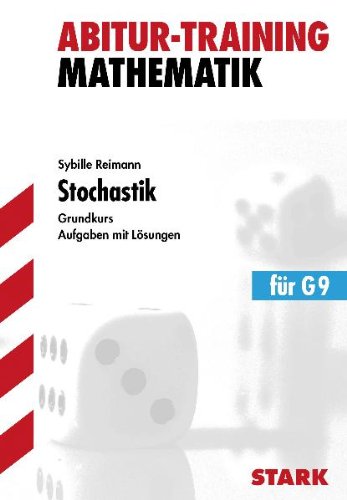 - Stochastik für G9. Grundkurs. Aufgaben mit Lösungen. Abitur-Training Mathematik: Aufgaben mit Lösungen. Für G9