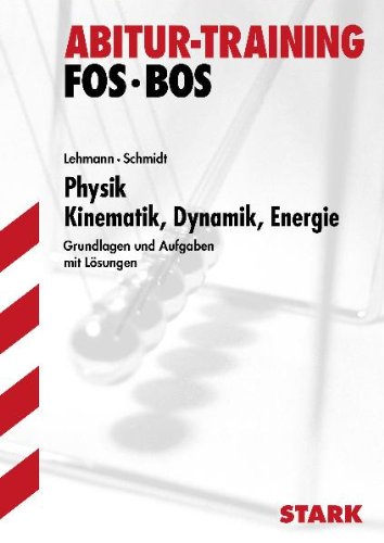 - Kinematik · Dynamik · Energie. Technik / 11. Klasse FOS · 12. Klasse BOS. Training Physik FOS/BOS