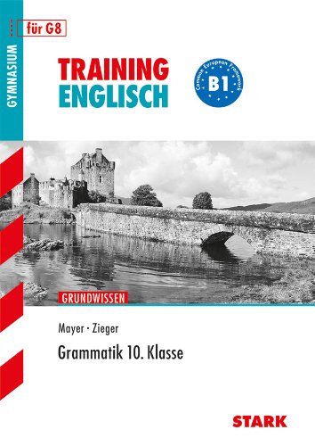 - Training Englisch Mittelstufe / Grammatik 10. Klasse: Grundwissen, B1 Common European Framework