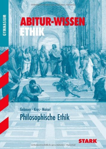 - Philosophische Ethik. Abitur-Wissen Ethik.