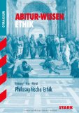  - Basiswissen Abitur Philosophie: Texte - Positionen - Erklärungen - Methoden