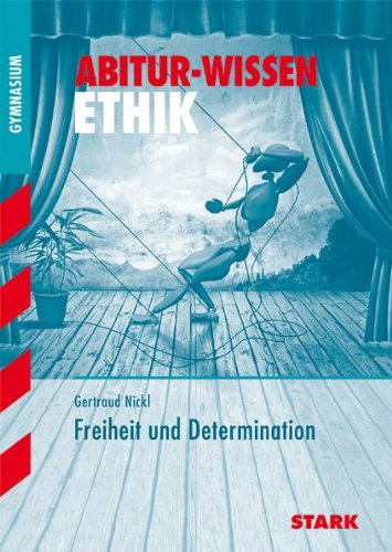 - Abitur-Wissen Ethik / Freiheit und Determination