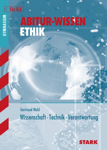  - Abitur-Wissen Ethik / Wissenschaft · Technik · Verantwortung für G8