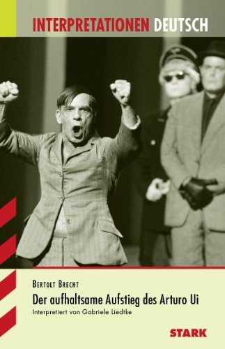 - Interpretationshilfe Deutsch: Der aufhaltsame Aufstieg des Arturo Ui. Interpretationen Deutsch