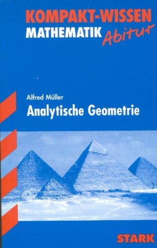  - Kompakt-Wissen Gymnasium: Kompakt-Wissen Abitur. Mathematik. Analytische Geometrie. (Lernmaterialien)