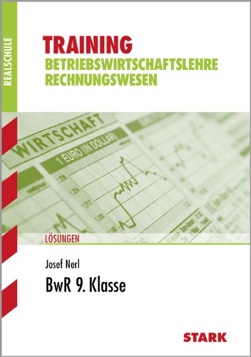 - Lösungsheft Betriebswirtschaftslehre / Rechnungswesen 9. Klasse. Training BWL/Rechnungswesen Realschule Bayern