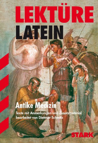 - Lektüre Latein / Die antike Medizin: Texte mit Anmerkungen und Zusatzmaterial