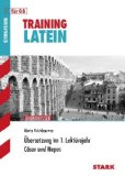  - Training Latein: Training Grundwissen Latein; Wiederholung Grammatik; Zur Vorbereitung auf die Originallektüre.