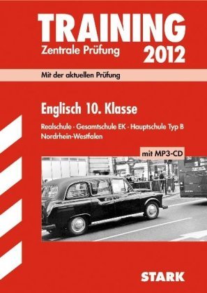  - Englisch 10. Klasse NRW, 2012 mit MP3-CD.Realschule Â·Gesamtschule EK Â· Hauptschule Typ B. Mit der aktuellen Prüfung. Zentrale Prüfung am Ende der Klasse ... Mit den Original-Prüfungsfragen 2012