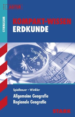 - Kompakt-Wissen Gymnasium: Allgemeine Geografie · Regionale Geografie. Abitur. Kompakt-Wissen Erdkunde