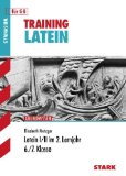  - Training Latein: Latein I / II im 3. Lernjahr 7./8. Klasse für G8. Training Grundwissen Latein: Für Latein als erste und zweite Fremdsprache. Aufgaben mit Lösungen