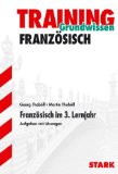  - Training Französisch: Französisch im 2. Lernjahr für G8. Aufgaben mit Lösungen. Training Grundwissen Französisch
