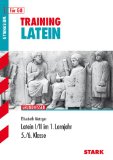  - Training Latein: Latein I / II im 3. Lernjahr 7./8. Klasse für G8. Training Grundwissen Latein: Für Latein als erste und zweite Fremdsprache. Aufgaben mit Lösungen