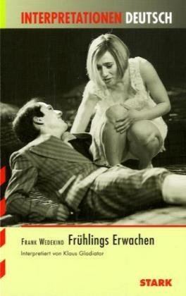 - Interpretationshilfe Deutsch; KLAUS WEDEKIND: Frühlings Erwachen.
