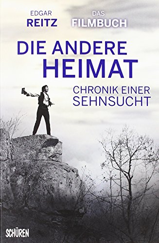 - Chronik einer Sehnsucht - DIE ANDERE HEIMAT: Mein persönliches Filmbuch